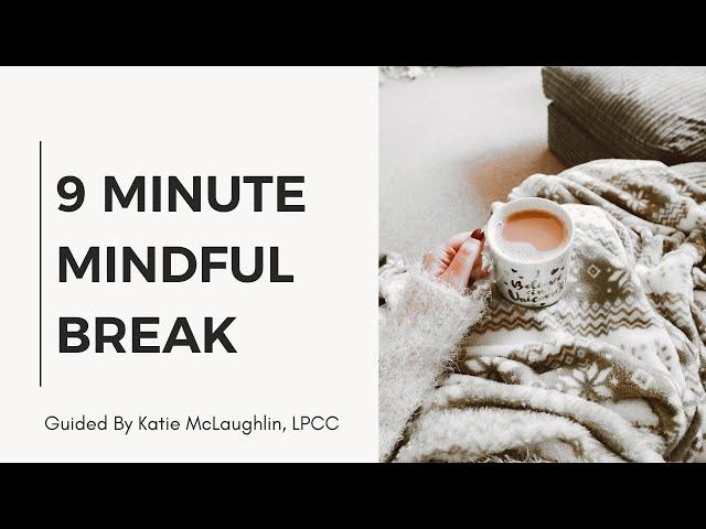 The 9 Minute Mindful Break | Finding Calm In the Chaos