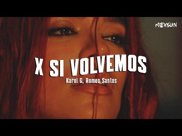 X SI VOLVEMOS (Letra) - Karol G, Romeo Santos