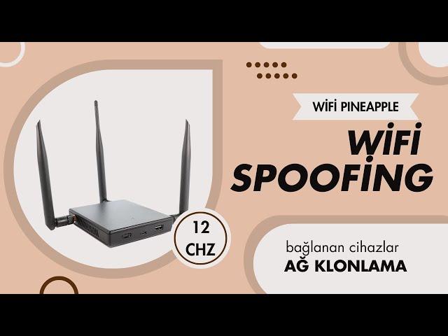 Wifi Pineapple Spoofing - Siber Farkındalık