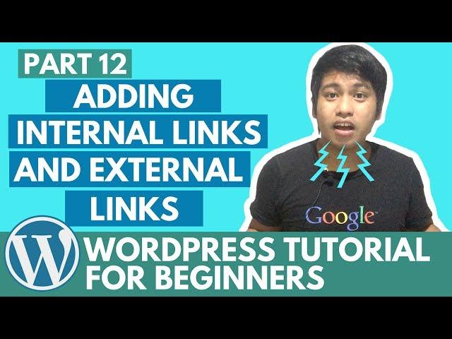 WordPress Tutorial for Beginners - Adding Internal Links and External links - Part 12