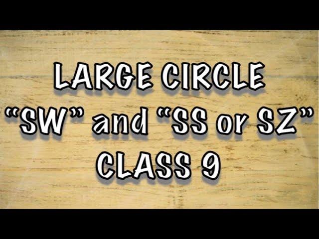 Large Circle "SW" And "SS or SZ" || CLASS 9 ||