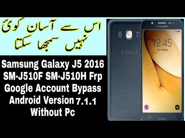 Samsung Galaxy J5  2016 SM J510H FRP Without Pc J510F Bypass Google Account Samsung SM J510H 7.1.1