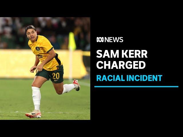 Matildas skipper Sam Kerr charged after racial incident involving UK police | ABC News