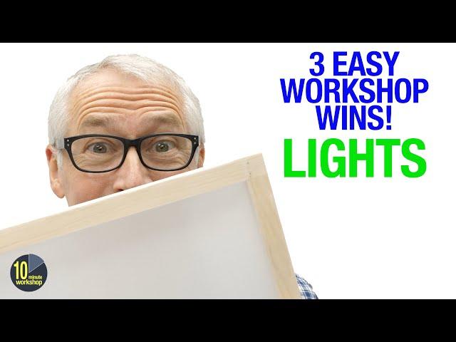 3 Easy wins - Lights and Lighting [video 471]