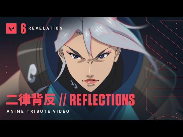 二律背反 REFLECTIONS // Anime Tribute Video - VALORANT