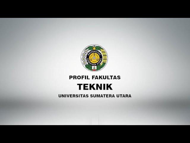 Video Profil Fakultas Teknik Universitas Sumatera Utara