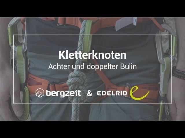 Kletterknoten: Achter und doppelter Bulin | Bergzeit