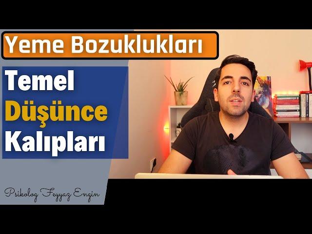 Yeme Bozukluklarının Temelinde Yatan Düşünce Kalıpları