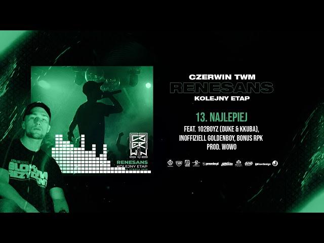 Czerwin TWM - NAJLEPIEJ ft. 102Boyz (Duke & Kkuba), Inoffiziell Goldenboy, Bonus RPK // prod. Wowo