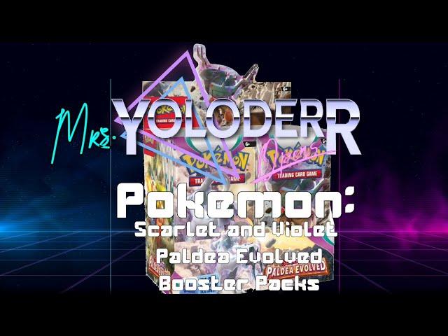 MRS YOLODERR OPENING Pokemon Scarlet and Violet Paldea Evolved Booster Packs!