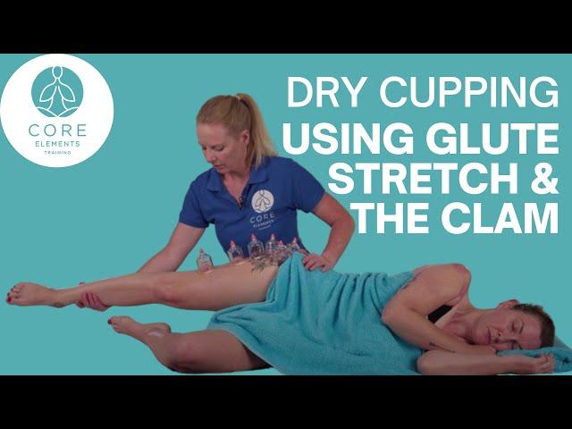 Functional Dry Cupping using Glute Stretch & the Clam -#drycupping