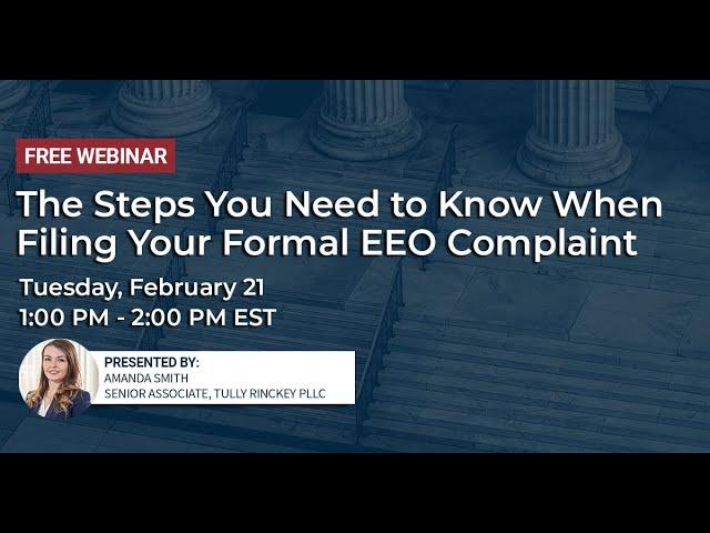 The Steps You Need to Know When Filing Your Formal EEO Complaint