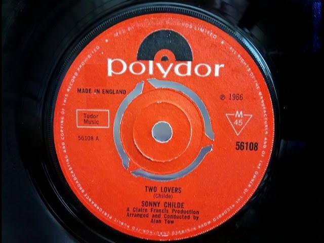 SONNY CHILDE & TNT - Two Lovers - POLYDOR 56108 - UK 1966 Northern Soul Raver ~ not Mary Wells