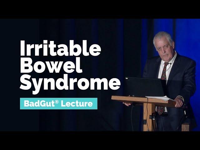 BadGut® Lecture: Irritable Bowel Syndrome (IBS) | Gastrointestinal Society