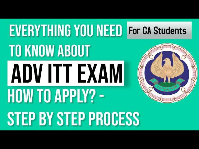 All About Adv ITT Exam | How to Apply ? | ICAI | 2021 | Must Watch | For CA Students |