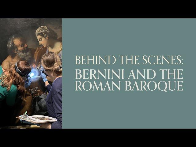 MFA Behind The Scenes | "Bernini and the Roman Baroque: Masterpieces from Palazzo Chigi in Ariccia"