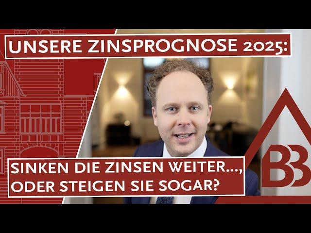 Unsere Zinsprognose 2025: Sinken die Zinsen weiter…oder steigen sie sogar?