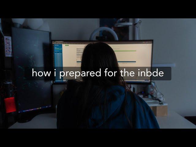 How I Prepared for the INBDE
