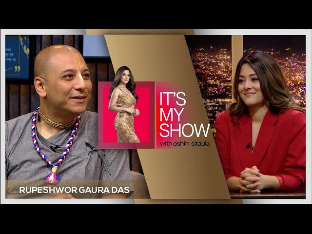 Rupeshwor Gaura Das | It's My Show With Oshin Sitaula E05 | 20 July 2024