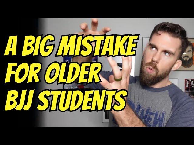 Older BJJ Students. . .Don’t Make This Mistake with Your Mindset