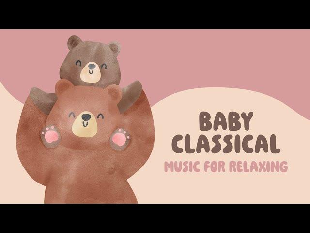 Little Bear Lullaby  BABY CLASSICAL  Chopin, Mozart, Satie, Schubert  Piano Music for Babies