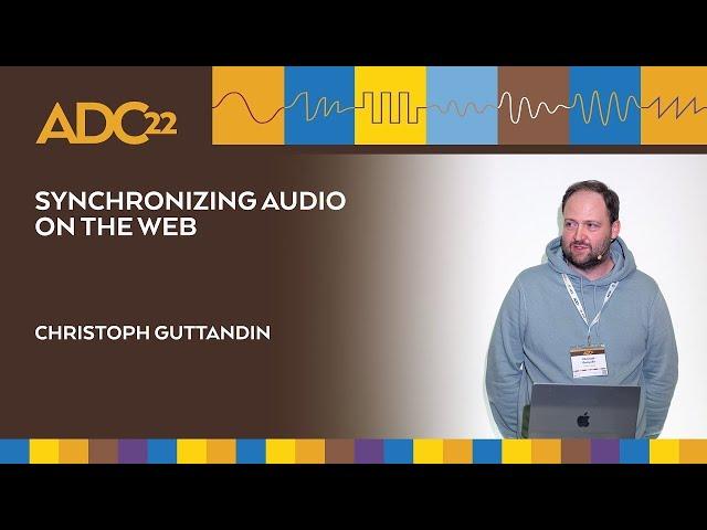 Synchronizing Audio on the Web - Christoph Guttandin - ADC22