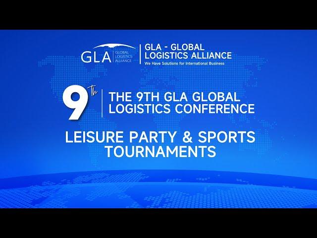 The 9th GLA Global Logistic Conference - GLA Sports Event Highlight