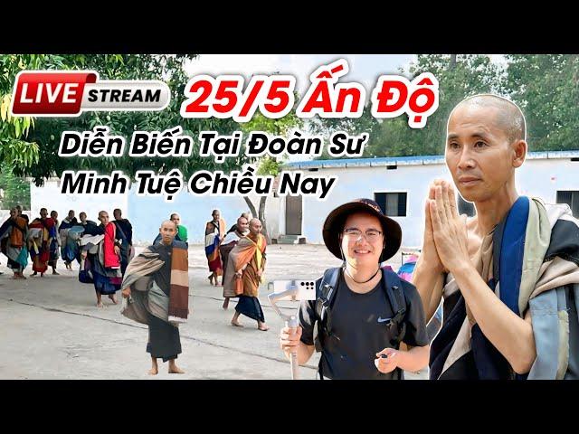 Sư Minh Tuệ mới nhất 25/5 cảnh tượng chiều nay   Ấn Độ