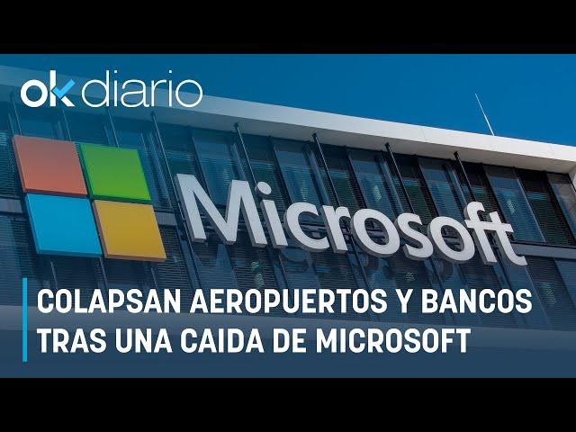 Colapsan las aerolíneas, bancos y medios de comunicación tras una caída mundial de Microsoft