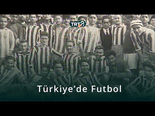 Türkiye'de Futbol Tarihi | Tarih Söyleşileri