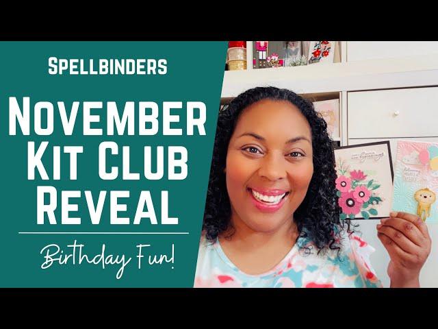 Must See! Birthday FUN w/ November Kit Club at Spellbinders | #teamspellbinders #neverstopmaking