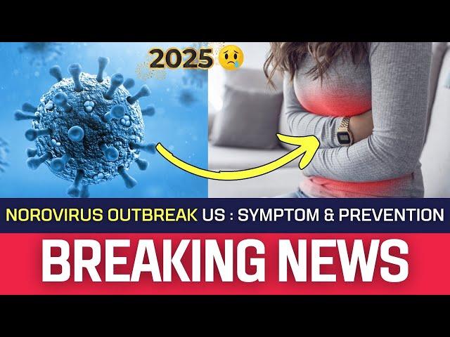 Norovirus Outbreaks in the US: Symptoms, who’s at risk, Preventive Measures (norovirus 2025)