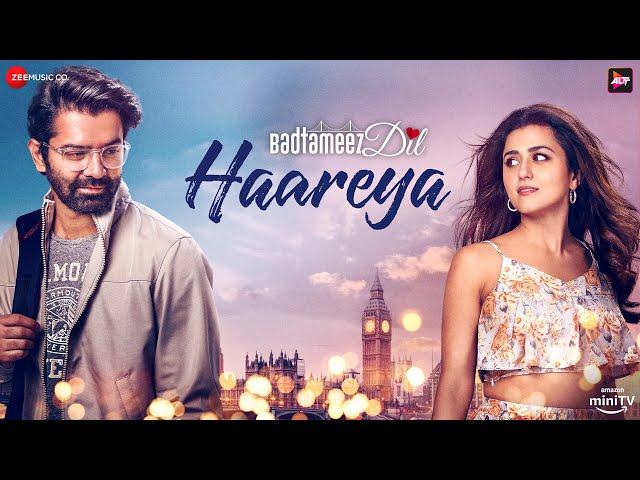 Haareya | Badtameez Dil | Barun Sobti & Ridhi Dogra | Ankit Tiwari | Shabbir Ahmed