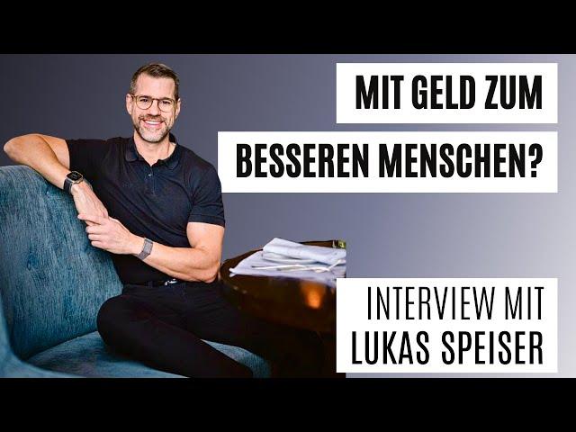 Investor Lukas Speiser - Mit Geld zum besseren Menschen? | Mach-dis-Ding.ch