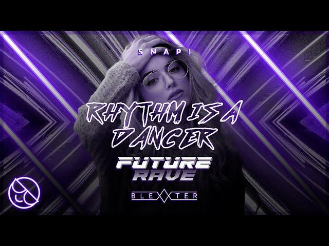 Snap! - Rhythm Is a Dancer (Blexxter Future Rave Remix)