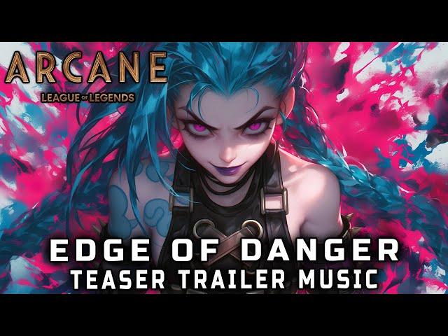 Arcane Season 2 - EDGE OF DANGER | TEASER TRAILER MUSIC