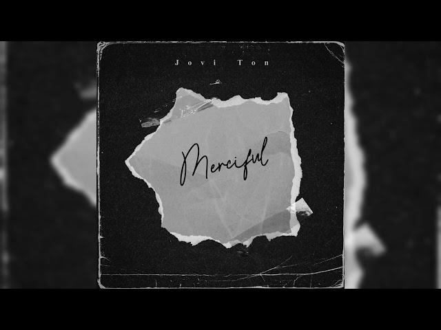 Jovi Ton - Merciful (Official Audio)