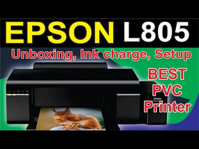 Epson L805 Wi-Fi Photo Ink Tank Printer | PVC Printer | Unboxing | Refile | ink charge