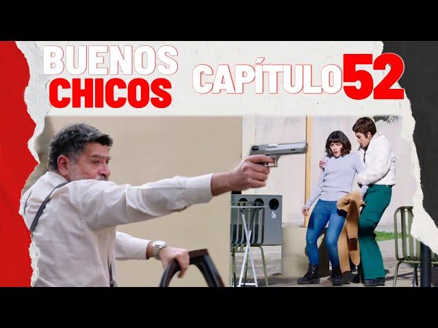 BUENOS CHICOS - CAPÍTULO 52 - Un plan improvisado tiene un trágico desenlace - #BuenosChicos