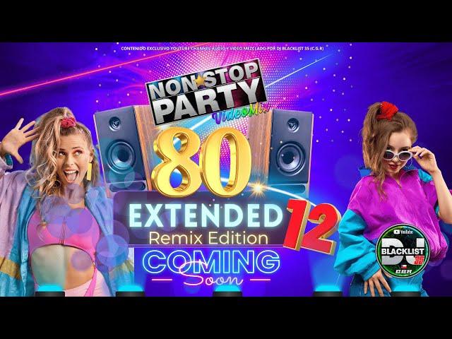 Demo 80s Extended Vol.12 Remix Edition 2 (Agosto 2024) Non*Stop Party By Dj Blacklist 35