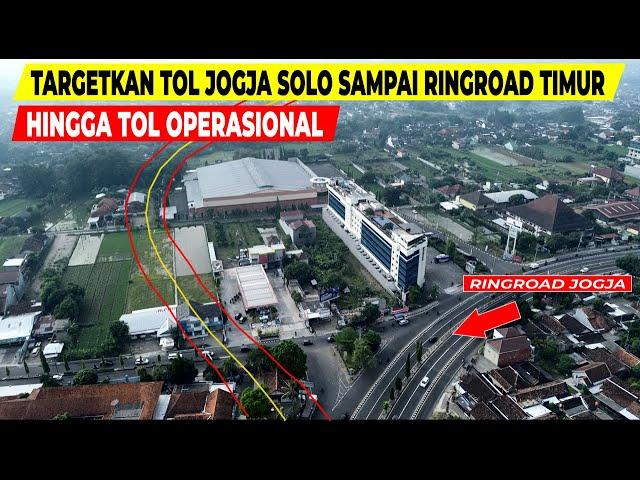 TERBARU TOL JOGJA SOLO, TARGETKAN  SAMPAI RINGROAD TIMUR YOGYAKARTA, DIY DAN JATENG AKAN TERSAMBUNG