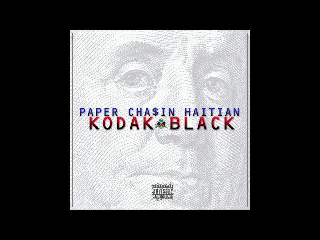 Kodak Black - Paper Chasin Haitian