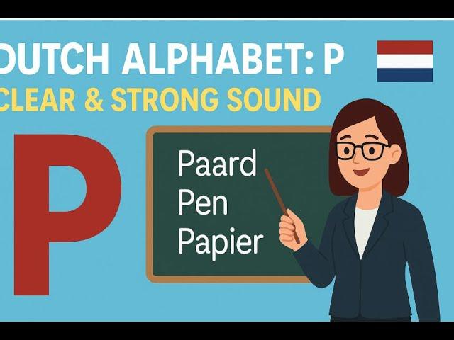 Dutch Alphabet P Pronunciation Guide