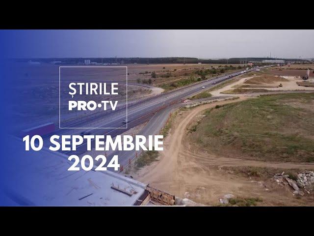 Știrile PRO TV - 10 Septembrie 2024