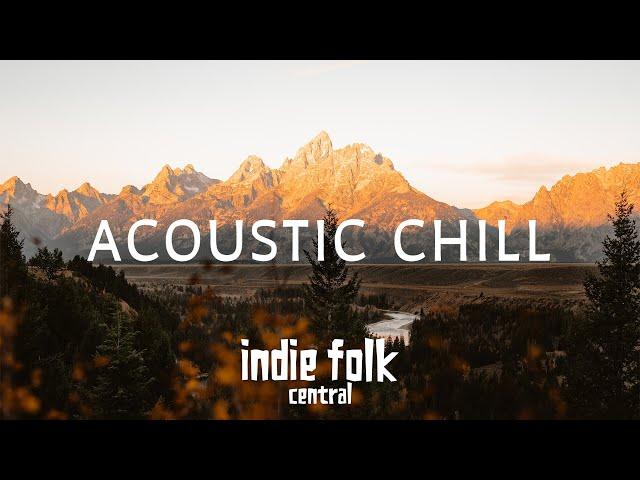 Acoustic Chill • A Soft Indie Folk Playlist (50 tracks/3 hours) Calm & Soothing