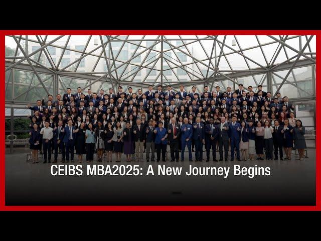 CEIBS Welcomes MBA Class of 2025