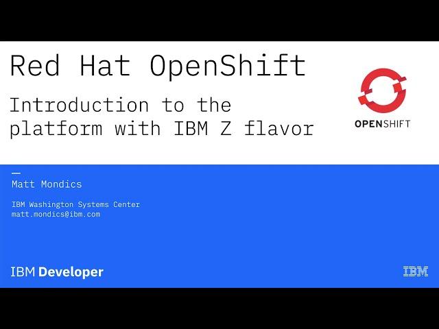 Introduction to Red Hat OpenShift platform with IBM Z flavor