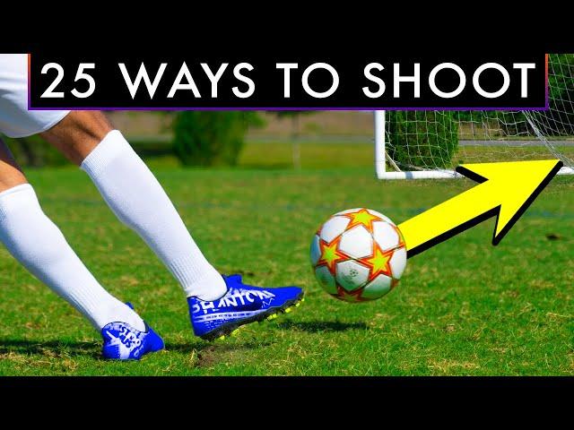 25 WAYS TO SHOOT A FOOTBALL OR SOCCER BALL