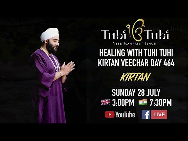 Healing with Tuhi Tuhi Kirtan Veechar Day 464 - KIRTAN