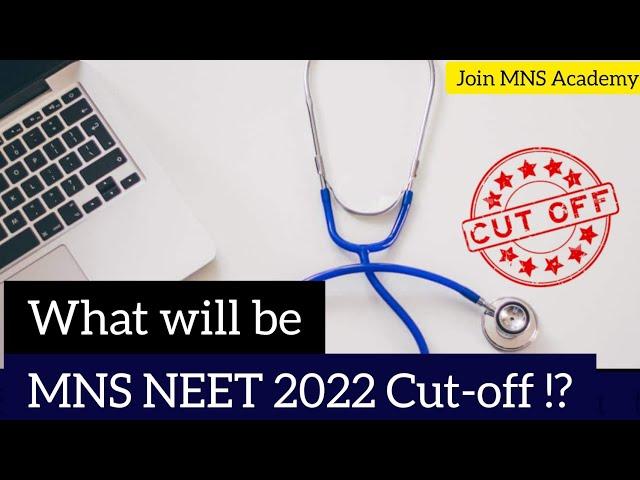 What be the Cut off for MNS NEET 2022? Join MNS Academy